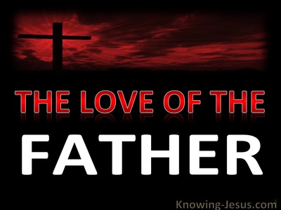 The Love Of The Father